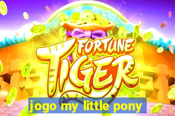 jogo my little pony